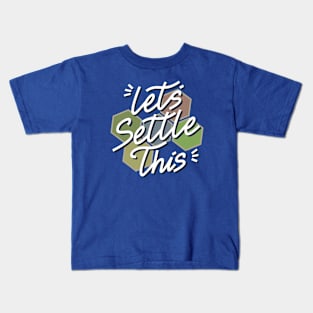 Let's settle this Kids T-Shirt